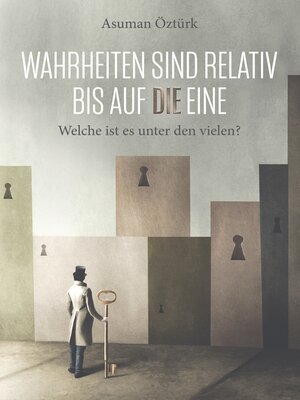 cover image of Wahrheiten sind relativ bis auf DIE eine